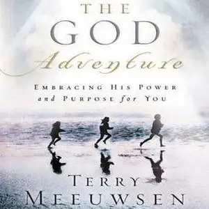 «The God Adventure» by Terry Meeuwsen