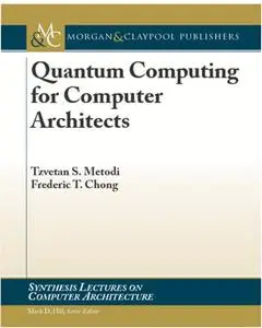 Quantum Computing for Computer Architects (repost)