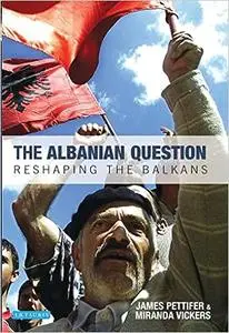 The Albanian Question: Reshaping the Balkans