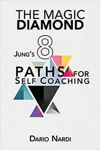The Magic Diamond: Jung's 8 Paths for Self-Coaching