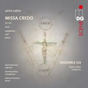 Ensemble 333 - Ulrich Zeitler: Missa Credo (2015)