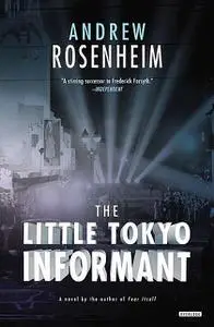 «The Little Tokyo Informant» by Andrew Rosenheim