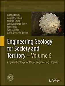 Engineering Geology for Society and Territory - Volume 6: Applied Geology for Major Engineering Projects