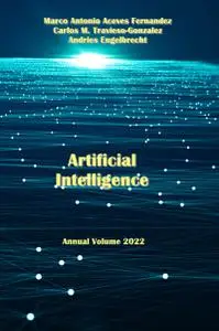 "Artificial Intelligence Annual Volume 2022" ed. by Marco Antonio Aceves Fernandez, et al.