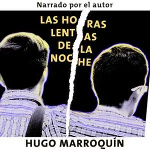 «Las horas lentas de la noche» by Hugo Marroquín