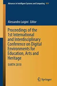 Proceedings of the 1st International and Interdisciplinary Conference on Digital Environments (Repost)