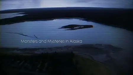 Discovery Channel - Monsters and Mysteries in Alaska (2011)