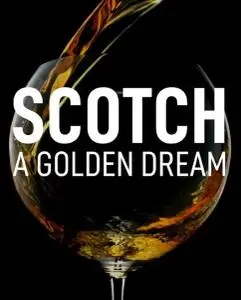 Island Productions - Scotch: The Golden Dream (2018)