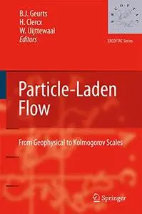 Particle-Laden Flow: From Geophysical to Kolmogorov Scales