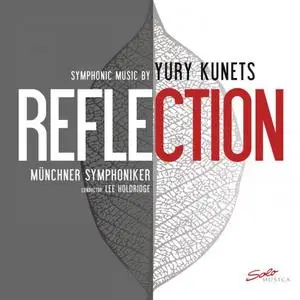 Münchner Symphoniker & Lee Holdridge - REFLECTION - Symphonic Music by Yury Kunets (2019)