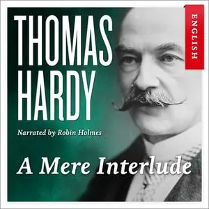 «A Mere Interlude» by Thomas Hardy