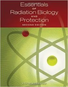 Essentials of Radiation, Biology and Protection, Second Edition