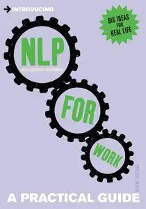 Introducing Neurolinguistic Programming (NLP) for Work: A Practical Guide