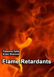 "Flame Retardants" ed. by Fahmina Zafar, Eram Sharmin