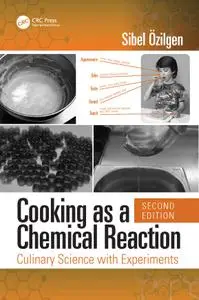 Cooking as a Chemical Reaction: Culinary Science with Experiments, 2nd Edition