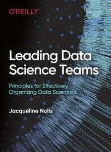 Leading Data Science Teams