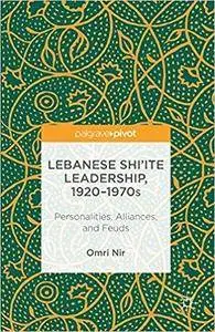 Lebanese Shi‘ite Leadership, 1920–1970s