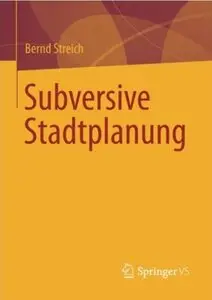 Subversive Stadtplanung