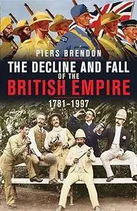 The Decline and Fall of the British Empire, 1781-1997