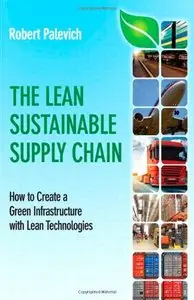 The Lean Sustainable Supply Chain: How to Create a Green Infrastructure with Lean Technologies (Repost)