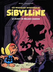 Les Nouvelles Aventures de Sibylline - Tome 1 - Le Secret de Melanie Chardon