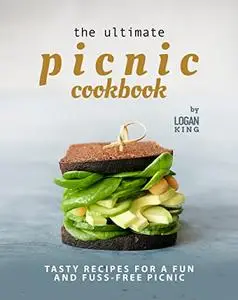 The Ultimate Picnic Cookbook: Tasty Recipes for A Fun and Fuss-Free Picnic