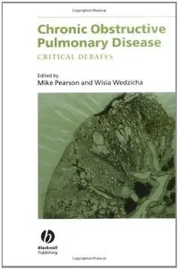 Chronic Obstructive Pulmonary Disease: Critical Debates by Michael Pearson