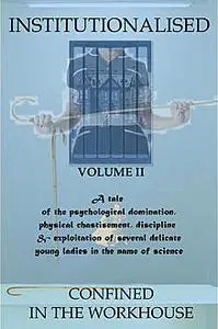 «Institutionalised – Volume 2» by Garth ToynTanen