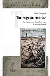 The Eugenic Fortress: The Transylvanian Saxon Experiment in Interwar Romania