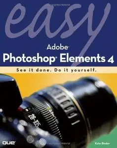 Easy Adobe Photoshop Elements 4 (Easy) by  Kate Binder