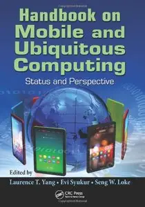 Handbook on Mobile and Ubiquitous Computing: Status and Perspective