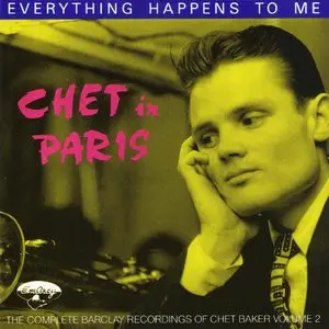 Chet Baker - The Complete Barclay Recordings Of Chet Baker, Chet In Paris, Vol. 1-4 (1955-56) {4CD Set, EmArcy Remaster 1988}