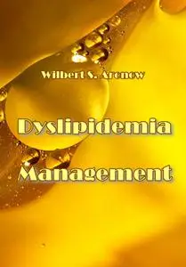 "Dyslipidemia Management" ed. by Wilbert S. Aronow