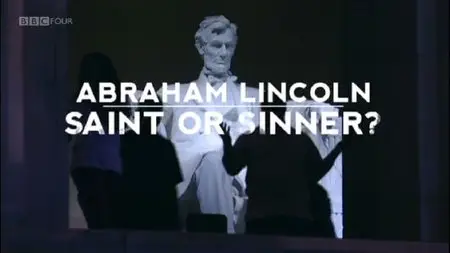 Abraham Lincoln, Saint Or Sinner? (2011)