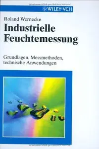 Industrielle Feuchtemessung. Grundlagen - Messmethoden - Technische Anwendungen