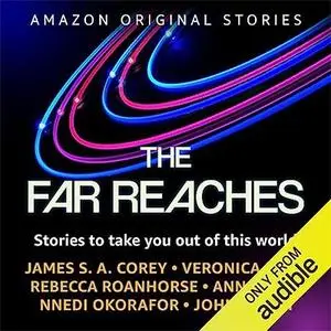 The Far Reaches: Stories to Take You Out of This World