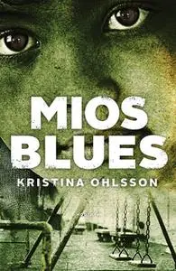 «Mios blues» by Kristina Ohlsson