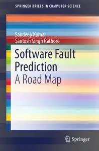Software Fault Prediction: A Road Map