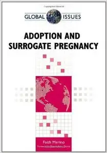 Adoption and Surrogate Pregnancy (Global Issues) by faith Merino