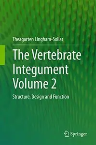 The Vertebrate Integument Volume 2: Structure, Design and Function (Repost)