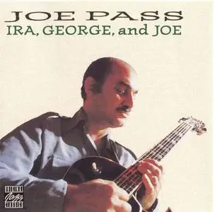 Joe Pass – Ira, George, And Joe (1981) {Pablo}