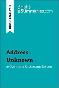 Address Unknown by Kathrine Kressmann Taylor (Book Analysis): Detailed Summary, Analysis and Reading Guide