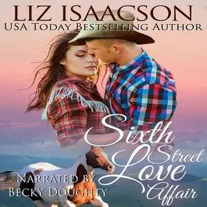 «Sixth Street Love Affair» by Liz Isaacson