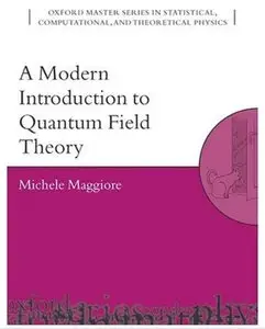 A Modern Introduction to Quantum Field Theory (repost)
