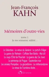 Jean-François Kahn, "Mémoires d'outres-vies, tome 1 : Je me retourne, sidéré..."