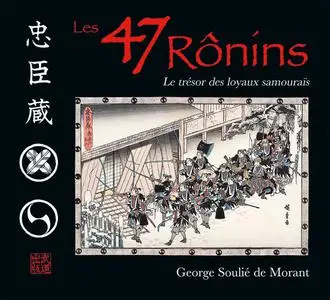 George Soulié de Morant, "Les 47 rônins : Le trésor des loyaux samouraïs"