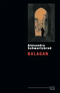 Alexandra Schwartzbrod, "Balagan"