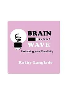 Brain Wave: Unlocking Your Creativity