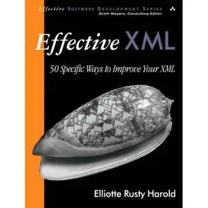 Effective XML: 50 Specific Ways to Improve Your XML 