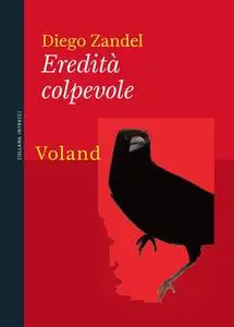 Eredita colpevole - Diego Zandel